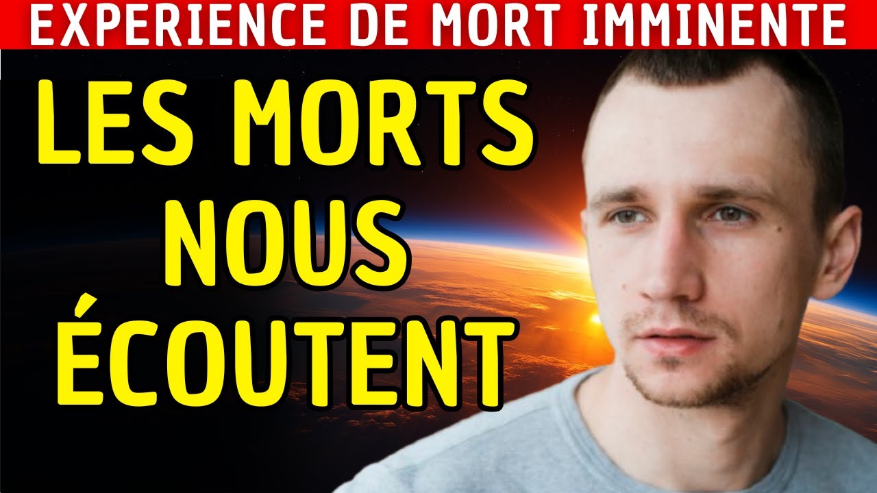 Après ma mort, j'ai vu ce que les morts font avec nous | EMI – Expérience de Mort Imminente