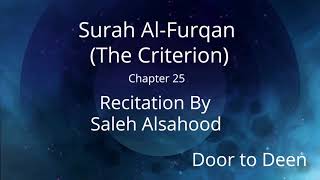 Surah Al-Furqan (The Criterion) Saleh Alsahood  Quran Recitation