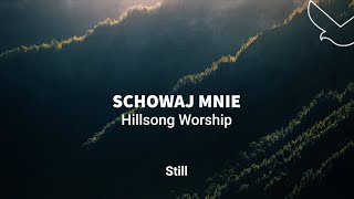 Miniatura del video "Schowaj Mnie | Still | Hillsong Worship | Uwielbienie | Polski Tekst | 🇵🇱 = ❤️"