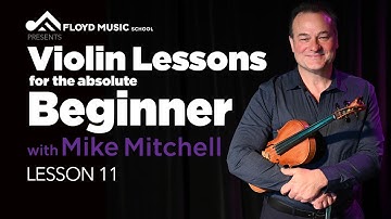 Lesson 11: Violin Lessons for the Absolute Beginner with Mike Mitchell