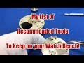 Tools you will need to start learning to fix watches!  My Recommendations!