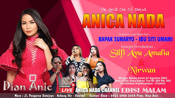 🔴LIVE ANICA NADA ( DIAN ANIC )  | EDISI MALAM 21 AGUSTUS 2022 | KEBONTURI | ARJAWINANGUN | CIREBON