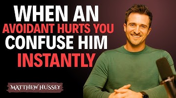 When an Avoidant Hurts You, Confuse Him Instantly || Matthew Hussey || Avoidants_Advice