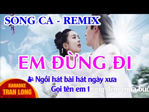 [Karaoke] Em đừng đi | Lời Việt Lâm Hùng | song ca remix