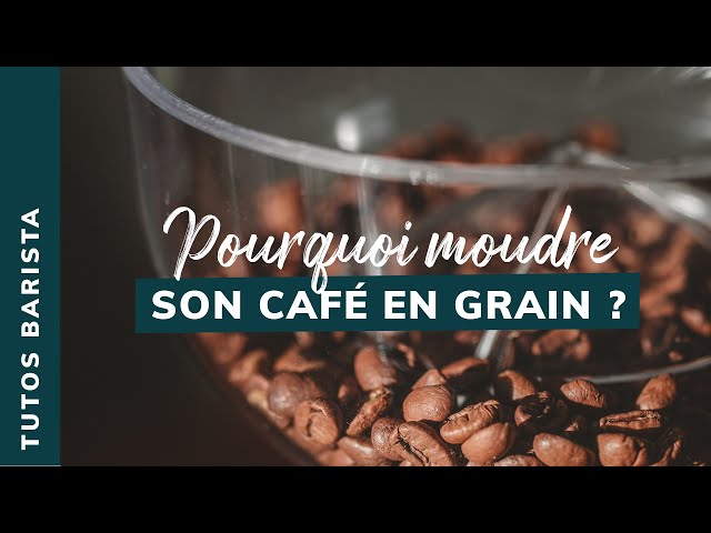 [TUTO] Pourquoi moudre son café en grain ? 