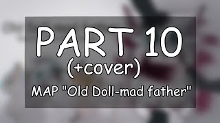 Part 10(+Cover) | MAP Old Doll-mad father| @1236_0