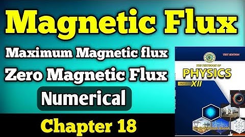 Magnetic flux unit 18 magnetic field class 12 new physics book | magnetic flux numericals chapter 18