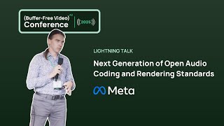 Next Generation of Open Audio Coding & Rendering Standards | (Buffer-Free Video)^AI 2025