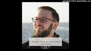 Ep53 Being in the Queer Community w/ Steve Jenks