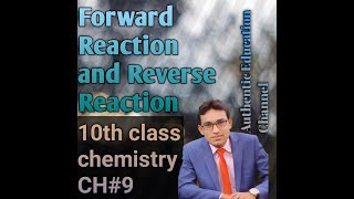 Difference between Forward reaction and Reverse Reaction |10th class chemistry Chapter #9