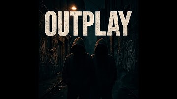 (Unofficial version) Outplay - Nhân tố H x SilverC