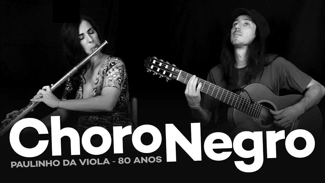 CHORO NEGRO (Paulinho da Viola)
