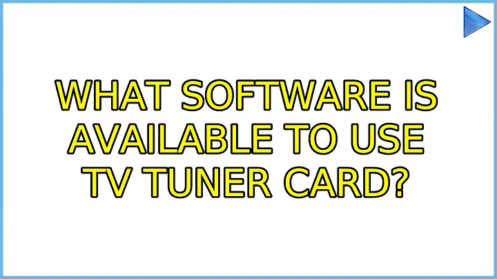 Ubuntu: What software is available to use TV tuner card? (5 Solutions!!)