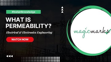 What is Permeability? | Electrical & Electronics Engineering