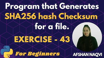 #43 Exercise -  Write a Python program that generates the SHA256 checksum for a file. #python