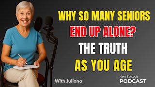 Why So Many Seniors End Up Alone? The Truth As You Age | Senior Talk