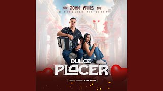 Dulce Placer - John frías