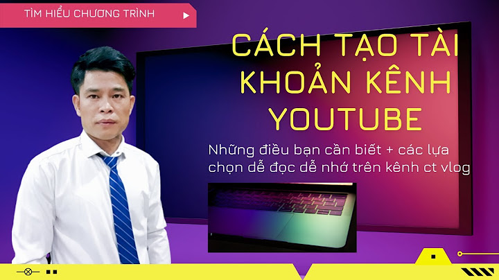 Hướng dẫn cách tạo tài khoản youtube