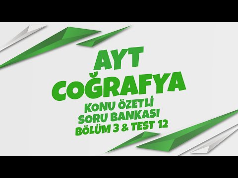 AYT Coğrafya Soru Bankası Bölüm 03 Test 12 Soru Çözümleri