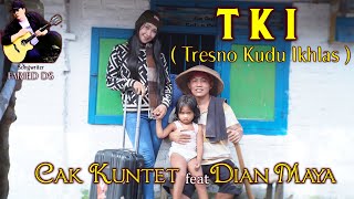 Cak Kuntet ft. Dian Maya - TKI // Tresno Kudu Ikhlas