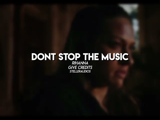 dont stop the music | Edit Audio class=