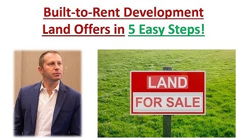 Build-to-Rent Development Land Offers in 5 Easy Steps. How to Value Vacant Land for Development