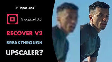 TOPAZ LABS GIGAPIXEL 8.3 IS OUT WITH RECOVER 2. BREAKTHROUGH UPSCALING W/ GENERATIVE AI?