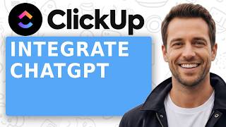 How to Integrate ChatGPT in ClickUp [2026 Full Tutorial]
