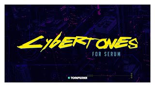 Cybertones - Presets for Serum by TONEPUSHER