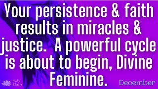 Divine Feminine 🌟 Your persistence & trust in your Divine guidance brings miracles! | DECEMBER LOVE