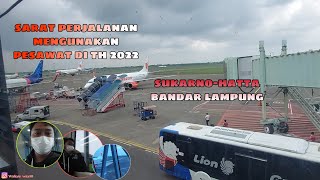 Sarat perjalanan mengunakan pesawat di tahun 2022. sukarno-hatta ke bandar lampung