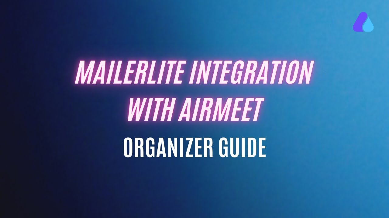 MailerLite Integration with Airmeet | 2024 | #organizerguide
