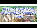 Assam downtown university campus tour assam guwahati