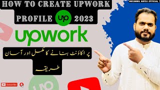How To Create Upwork Account 2023 | Upwork Tutorial for Beginners | Upwork Account Kaise Banaye |
