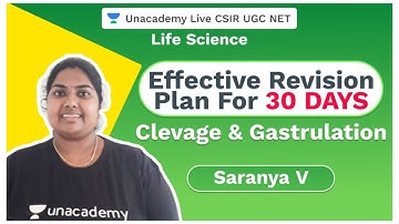 Effective Revision plan for 30 days | Clevage and Gastrulation | CSIR 2020 | Saranya V | Unacademy