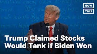 Trump Said the Stock Market Would Tank If Biden Won | NowThis