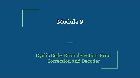 Digital Communication: 3.9 Error Control Systems Module 9 by Prof. Biju Balakrishnan