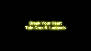 Taio Cruz Ft Ludacris  Break Your Heart hq Song And Download Link