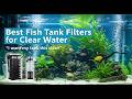 TOP 5 Best Fish Tank Filters For Clear Water 2026 | Fish Tank Filters For Crystal Clear Water