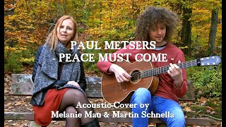 Download Lagu PAUL METSERS - Peace Must Come - (Acoustic Cover by MELANIE MAU \u0026 MARTIN SCHNELLA) MP3 Download Lagu PAUL METSERS - Peace Must Come - (Acoustic Cover by MELANIE MAU \u0026 MARTIN SCHNELLA) MP3
