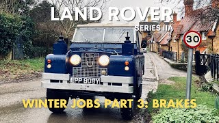 1965 Land Rover Series IIA Winter Jobs: Part Three: Brakes