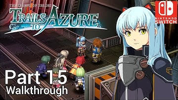 [Walkthrough Part 15] The Legend of Heroes: Trails to Azure (Nintendo Switch) No Commentary