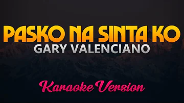 Pasko Na Sinta Ko - Gary Valenciano (Karaoke)