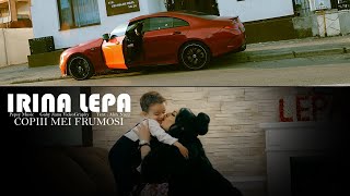 Irina LEPA - Copiii Mei Frumosi 🤍 Official Video 2022