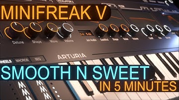 A Smooth N Sweet ARP in 5 minutes Arturia MiniFreak V | Sound Design Tutorial