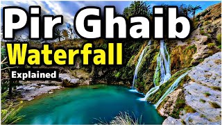 Pir Ghaib Waterfall Balochistan | History & Documentary | Explained