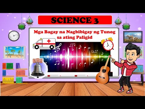 TUNOG O SOUNDS - SCIENCE 3 - QUARTER 3 -