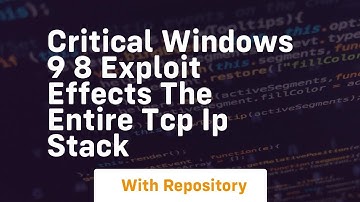 critical windows 9 8 exploit effects the entire tcp ip stack