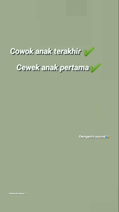 STORY WA || Cowok Anak Terakhir Dan Cewek Anak Pertama