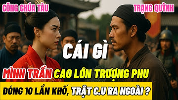 Công chúa đỏ mặt, vua bật cười: Trạng Quỳnh giải đố làm thiên triều thán phục!